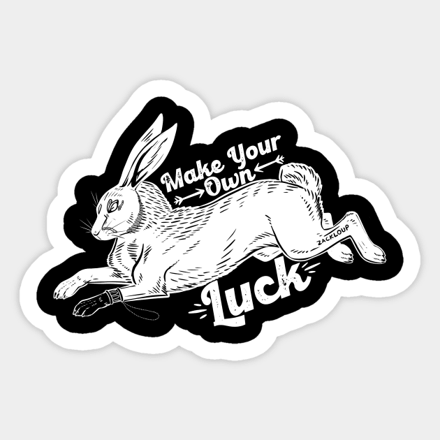 Make Your Own Luck I Sticker by ZackLoupArt